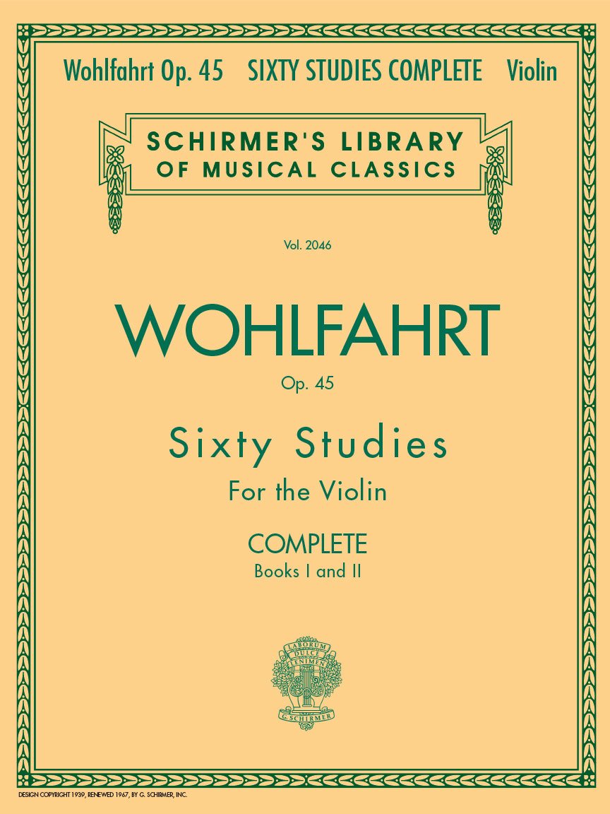 Franz Wohlfahrt – 60 Studies, Op. 45 Complete Schirmer Library of Classics Volume 2046 Schirmer Library of Classics Book I & II