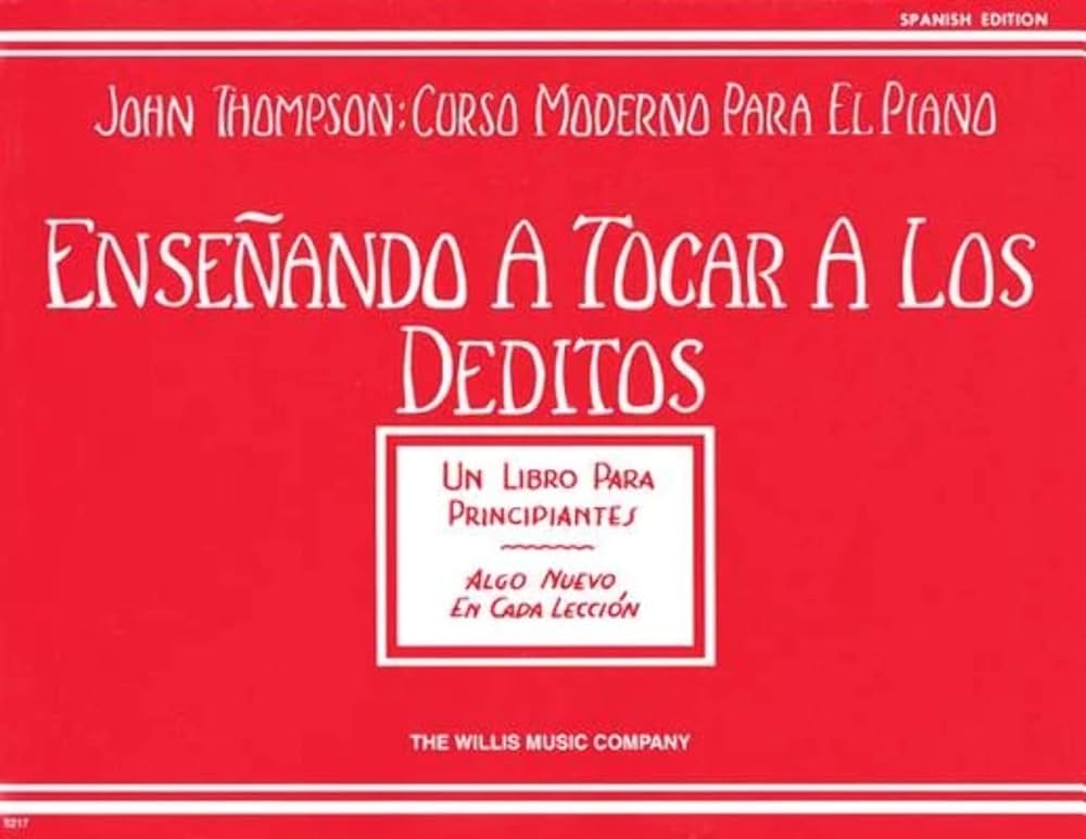 John Thompson Curso Moderno para el Piano - Enseñando a tocar a los deditos