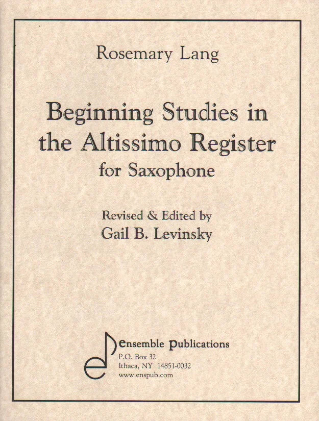 Rosemary Lang Beginning Studies in the Altissimo Register for Saxophone