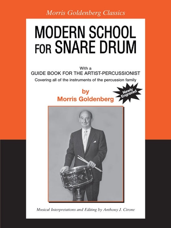 Modern School for Snare Drum With a Guide Book for the Artist Percussionist---Covering All of the Instruments of the Percussion Family By Morris Goldenberg / musical interpretations and editing by Anthony J. Cirone