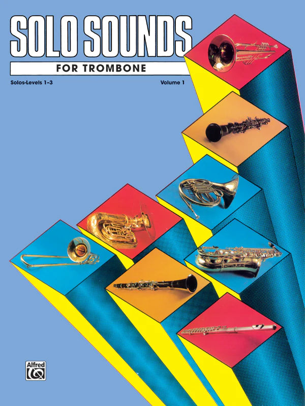 Solo Sounds for Trombone, Volume I, Levels 1-3: Trombone Book