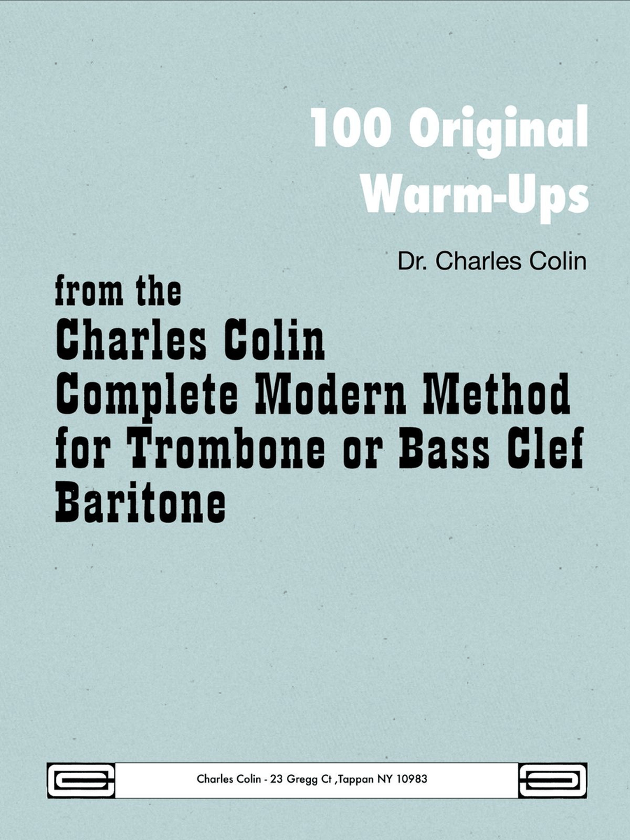 100 Original Warmups for Trombone or B.C. Baritone by Dr. Charles Colin