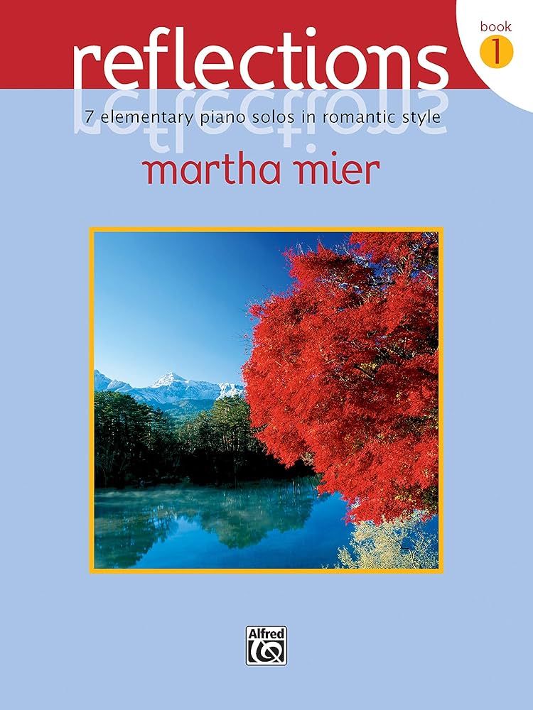 Reflections, Piano Book, 7 Elementary and Early Intermediate Piano Solos in Romantic Style