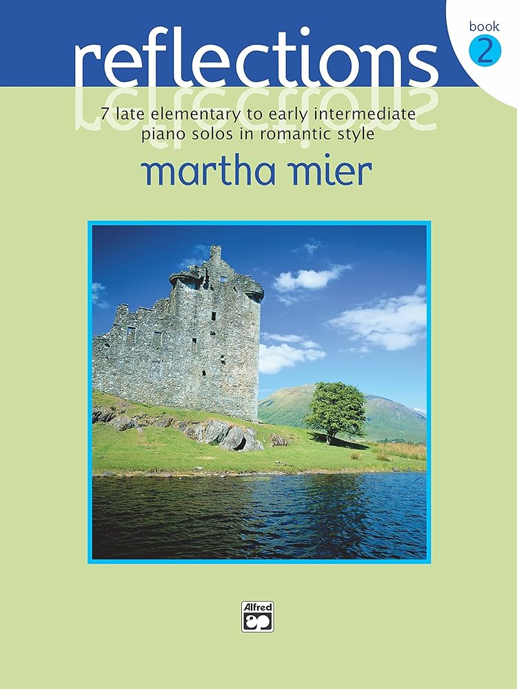 Reflections, Piano Book, 7 Elementary and Early Intermediate Piano Solos in Romantic Style