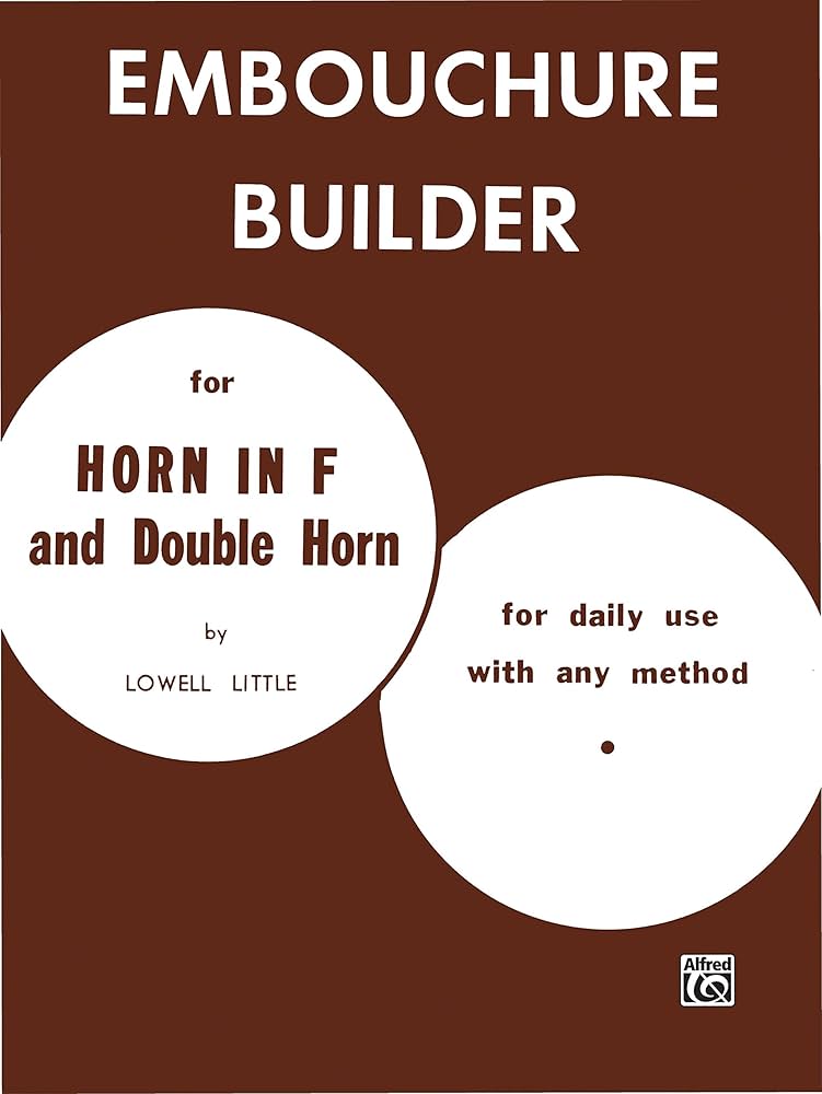 The Embouchure Builder: French Horn Book