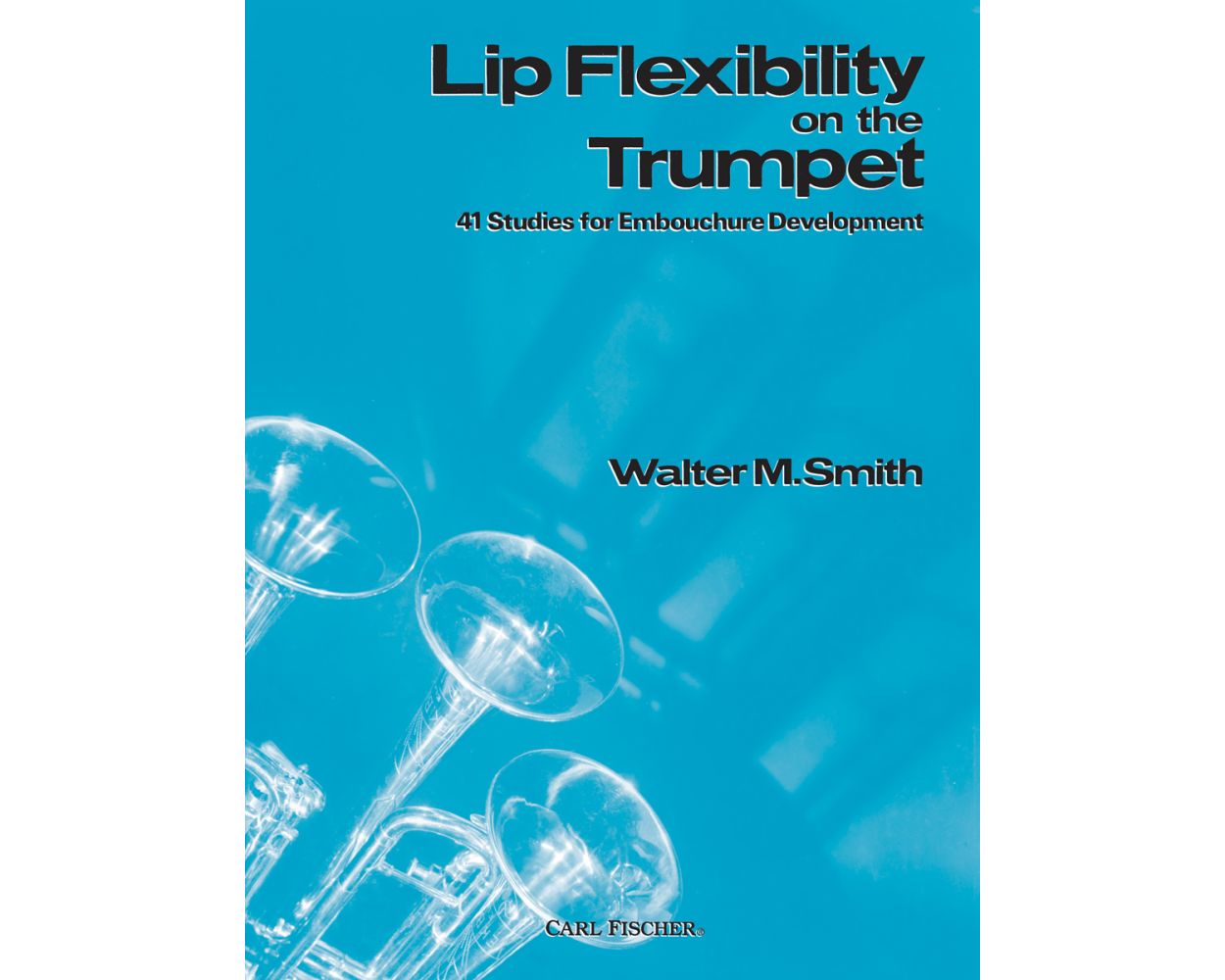 Lip Flexibility on the Trumpet - 41 Studies for Embouchure Development